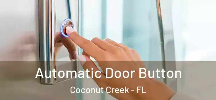 Automatic Door Button Coconut Creek - FL