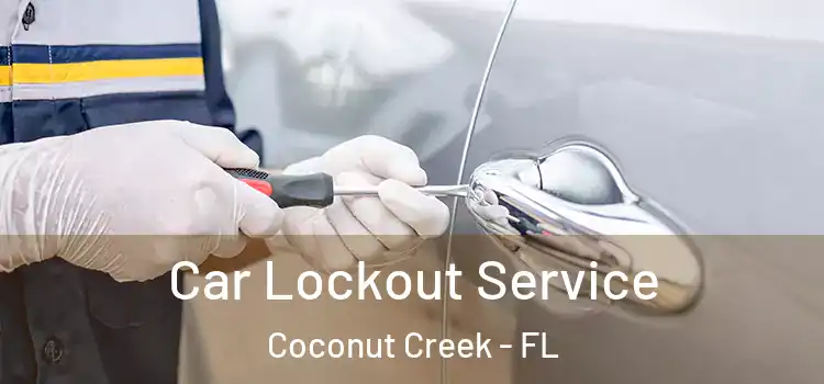 Car Lockout Service Coconut Creek - FL