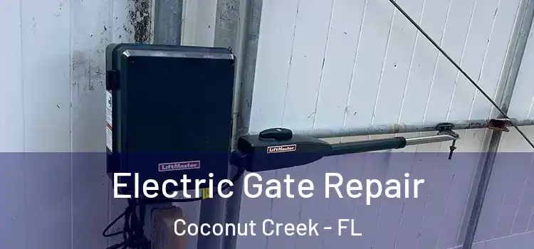 Electric Gate Repair Coconut Creek - FL