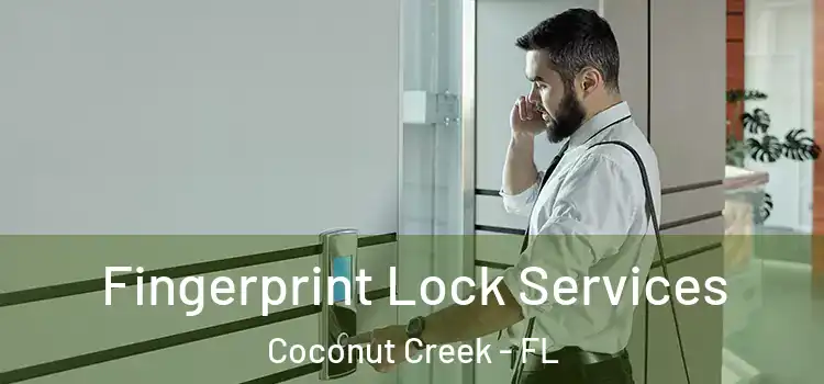  Fingerprint Lock Services Coconut Creek - FL