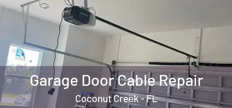  Garage Door Cable Repair Coconut Creek - FL