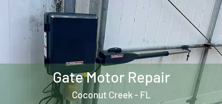 Gate Motor Repair Coconut Creek - FL