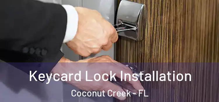 Keycard Lock Installation Coconut Creek - FL