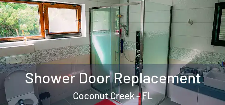 Shower Door Replacement Coconut Creek - FL