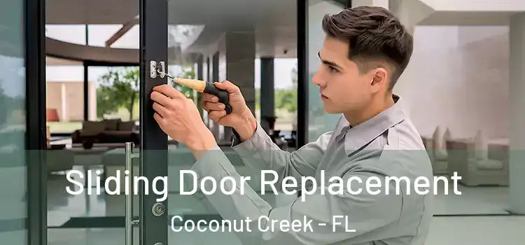 Sliding Door Replacement Coconut Creek - FL
