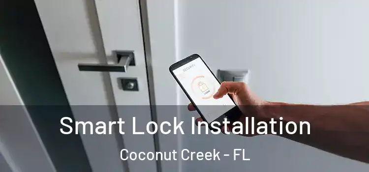  Smart Lock Installation Coconut Creek - FL