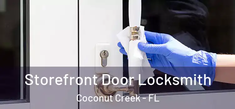 Storefront Door Locksmith Coconut Creek - FL